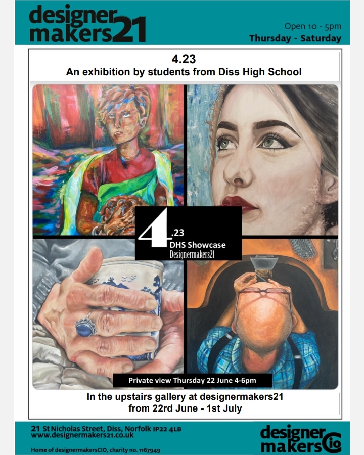 Diss High School art exhibition at designermakers21 22nd june to 1st July